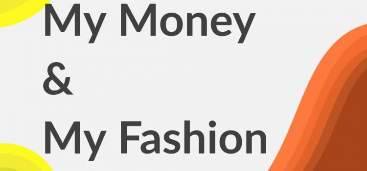 My Money and My Fashion