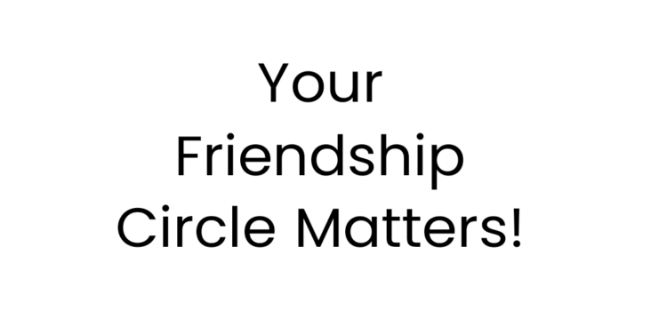 #TFLStories: Episode 7- Your Friendship Circle Matters!