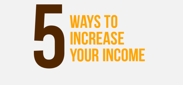5 Ways to Increase Your Income