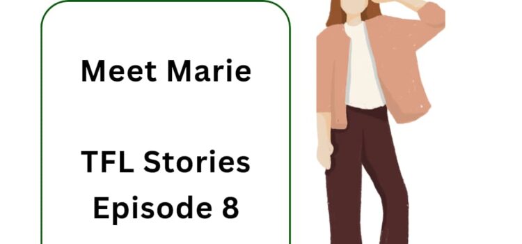 #TFLStories: Episode 8- Marie
