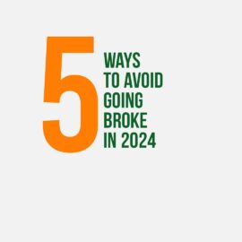 Five Ways to Avoid Going Broke In 2024